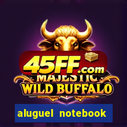 aluguel notebook sao paulo